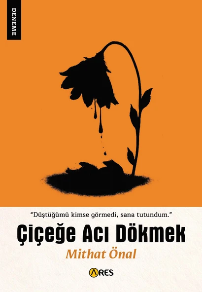 Çiçeğe Acı Dökmek - Mithat Önal ürün görseli 1
