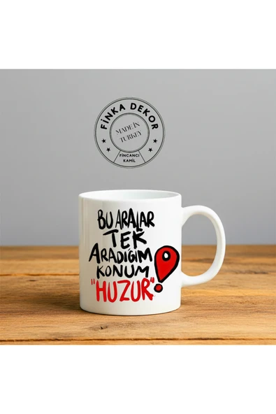 Dekor Bu Aralar Aradığım Konum Huzur Baskılı-Hediyelik Seramik Kupa Bardak ürün görseli 1