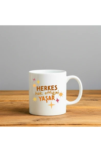 Dekor Herkes Hakettiğini Yaşar Baskılı-Hediyelik Seramik Kupa Bardak ürün görseli 1