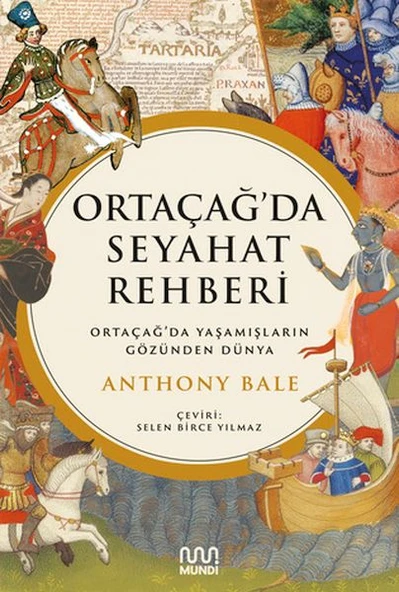 Ortaçağ’da Seyahat Rehberi: Ortaçağ’da Yaşamışların Gözünden Dünya ürün görseli 1