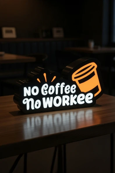 No Coffe No Workee / Kahve Yoksa İş De Yok Tasarımlı Dekoratif Aydınlatma (24x13cm) ürün görseli 1