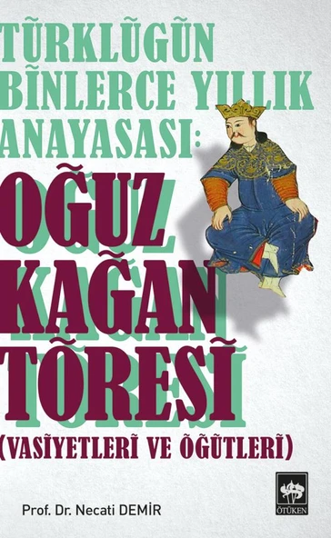Türklüğün Binlerce Yıllık Anayasası - Oğuz Kağan Töresi ürün görseli 1
