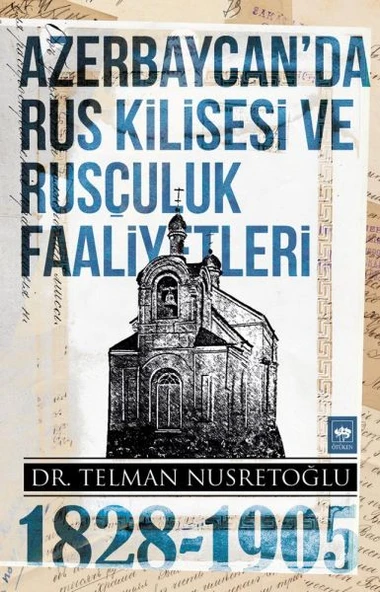 Azerbaycan'da Rus Kilisesi ve Rusçuluk Faaliyetleri (1828-1905) ürün görseli 1