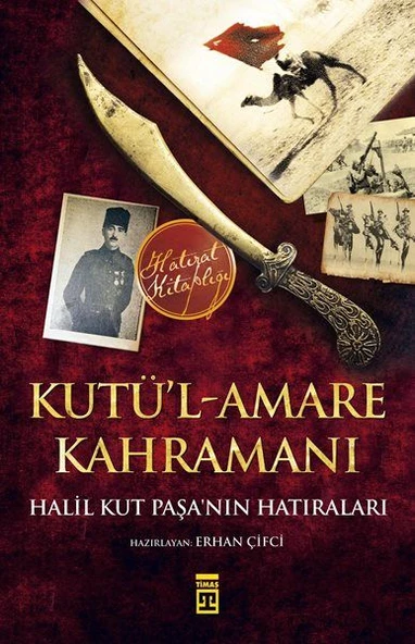 Kutül-Amare Kahramanı - Halil Kut Paşanın Hatıraları ürün görseli 1