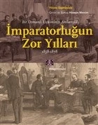 Bir Osmanlı Hekiminin Anılarıyla İmparatorlüğun Zor Yılları 1858-1878 ürün görseli 1