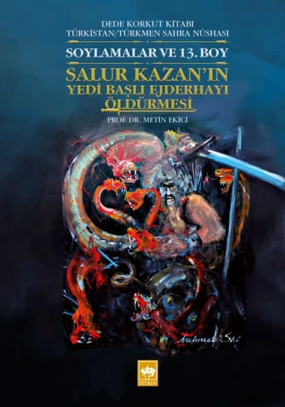 Salur Kazan'ın Yedi Başlı Ejderhayı Öldürmesi - Dede Korkut Kitabı Türkistan/Türkmen Sahra Nüshası ürün görseli 1