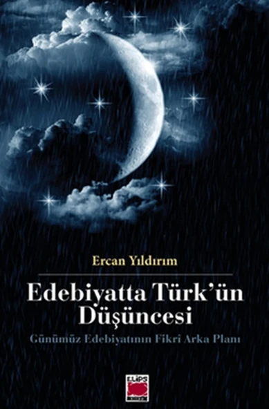 Edebiyatta Türk'ün Düşüncesi  Gününümüz Edebiyatının Fikri Arka Planı ürün görseli 1
