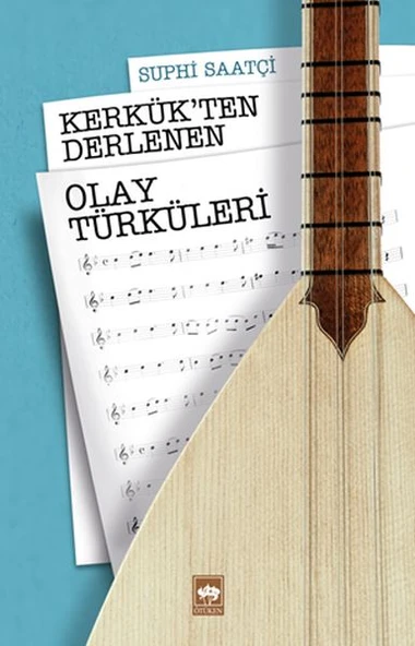 Kerkük’ten Derlenen Olay Türküleri ürün görseli 1