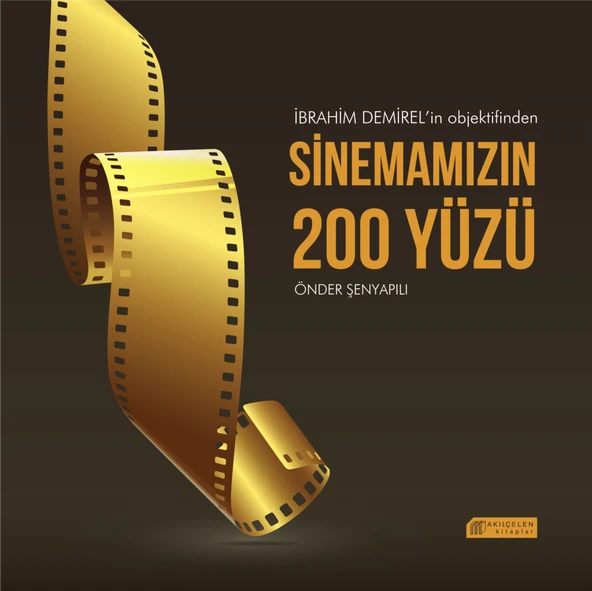 İbrahim Demirel'in Objektifinden Sinemamızın 200 Yüzü ürün görseli 1