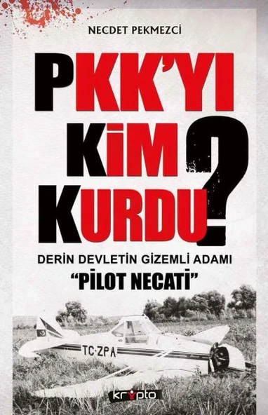 PKK'yı Kim Kurdu?  Derin Devletin Gizemli Adamı Pilot Necati ürün görseli 1
