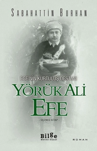 Ege'nin Kurtuluş Destanı Yörük Ali Efe (Üçüncü Kitap) ürün görseli 1