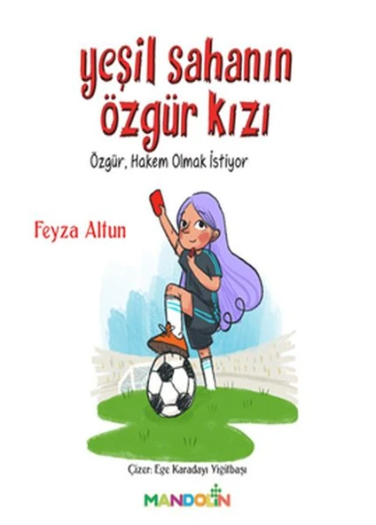 Yeşil Sahanın Özgür Kızı - Özgür, Hakem Olmak İstiyor ürün görseli 1