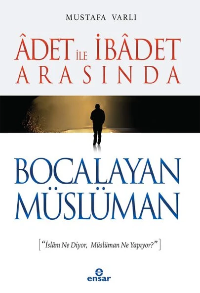 Adet ile İbadet Arasında Bocalayan Müslüman ürün görseli 1
