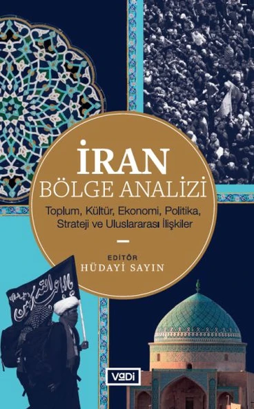 İran Bölge Analizi - Toplum, Kültür, Ekonomi, Politika, Strateji ve Uluslararası İlişkiler ürün görseli 1