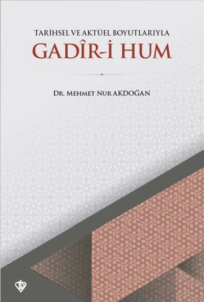 Tarihsel ve Aktüel Boyutlarıyla Gadir-i Hum ürün görseli 1
