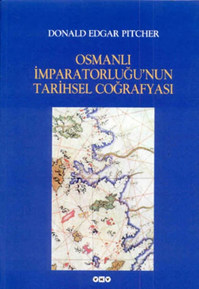Osmanlı İmparatorluğu’nun Tarihsel Coğrafyası ürün görseli 1