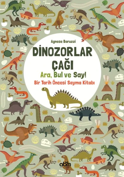 Dinozorlar Çağı: Ara, Bul ve Say! - Bir Tarih Öncesi Sayma Kitabı ürün görseli 1