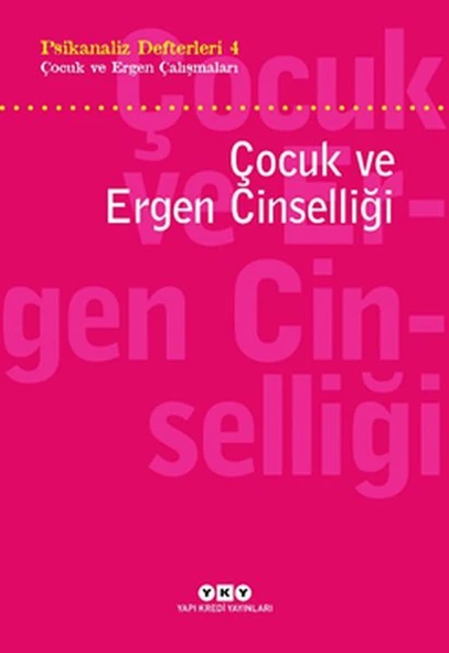 Psikanaliz Defterleri 4 - Çocuk ve Ergen Çalışmaları / Çocuk ve Ergen Cinselliği ürün görseli 1