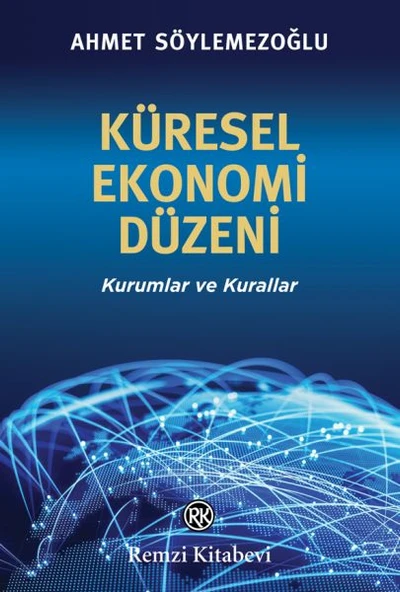 Küresel Ekonomi Düzeni - Kurumlar ve Kurallar ürün görseli 1