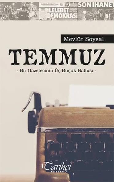 Temmuz - Bir Gazetecinin Üç Buçuk Haftası ürün görseli 1