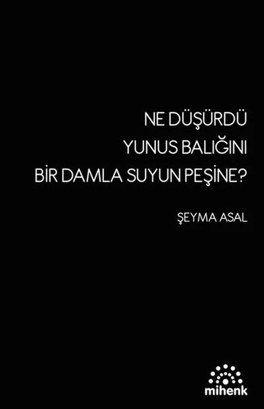 Ne Düşürdü Yunus Balığını Bir Damla Suyun Peşine? ürün görseli 1