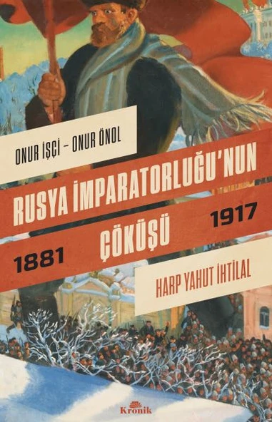 Rusya İmparatorluğu’nun Çöküşü - Harp Yahut İhtilal (1881-1917) ürün görseli 1