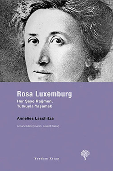 Rosa Luxemburg - Her Şeye Rağmen, Tutkuyla Yaşamak ürün görseli 1