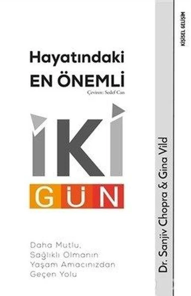 Hayatındaki En Önemli İki Gün - Daha Mutlu, Sağlıklı Olmanın Yaşam Amacınızdan Geçen Yolu ürün görseli 1