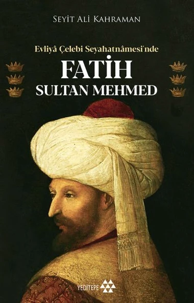 Evliya Çelebi Seyahatnamesi’nde Fatih Sultan Mehmed ürün görseli 1