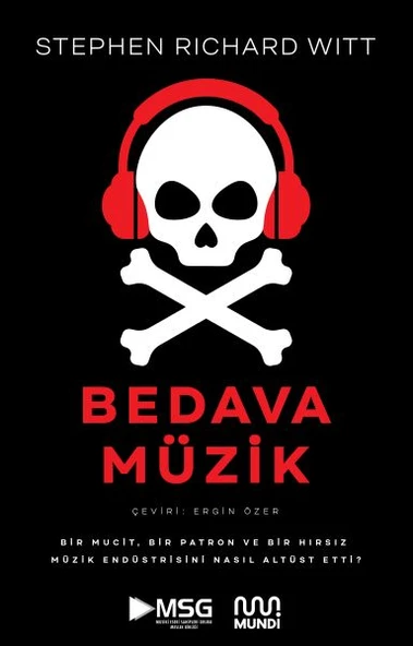 Bedava Müzik: Bir Mucit, Bir Patron ve Bir Hırsız Müzik Endüstrisini Nasıl Altüst Etti? ürün görseli 1