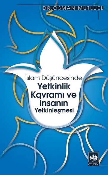 İslam Düşüncesinde Yetkinlik Kavramı ve İnsanın Yetkinleşmesi ürün görseli 1