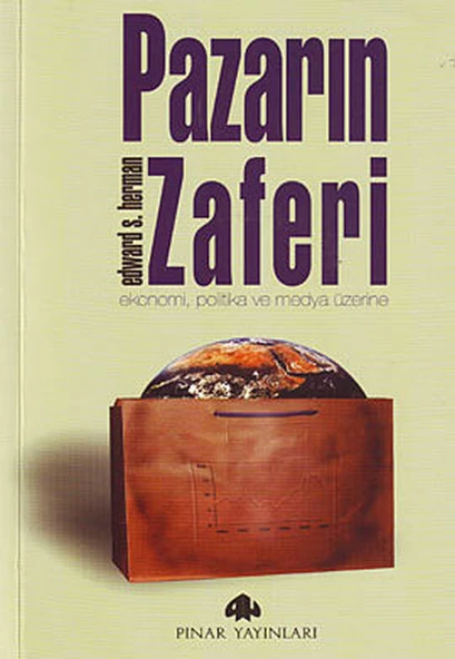 Pazarın Zaferi Ekonomi, Politika ve Medya Üzerine ürün görseli 1