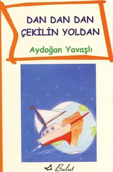 Dan Dan Çekilin Yoldan ürün görseli 1