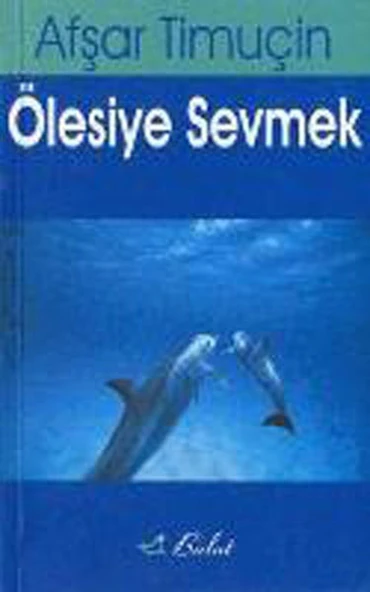 Ölesiye Sevmek ürün görseli 1