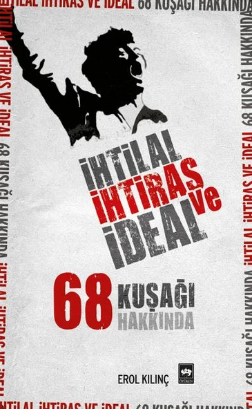 İhtilal, İhtiras ve İdeal 68 Kuşağı Hakkında ürün görseli 1