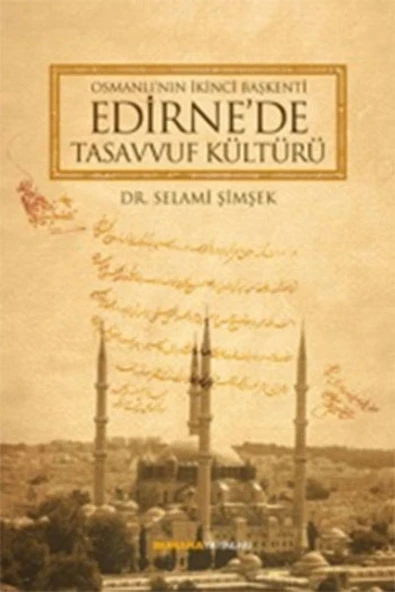 Osmanlı'nın İkinci Başkenti Edirne'de Tasavvuf Kültürü ürün görseli 1