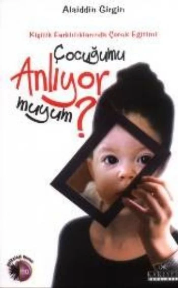 Çocuğumu Anlıyor muyum? Kişilik Farklılıklarında Çocuk Eğitimi ürün görseli 1