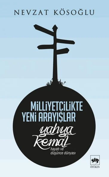 Milliyetçilikte Yeni Arayışlar-Yahya Kemal ( Hayatı ve Düşünce Dünyası ) ürün görseli 1