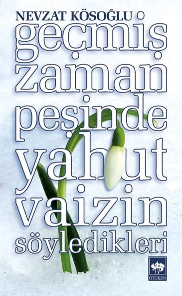 Geçmiş Zaman Peşinde Yahut Vaizin Söyledikleri ürün görseli 1