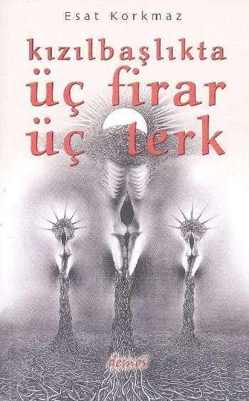 Kızılbaşlıkta Üç Firar Üç Terk ürün görseli 1