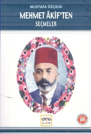 Mehmet Akif’ten Seçmeler (Milli Eğitim Bakanlığı İlköğretim 100 Temel Eser) ürün görseli 1