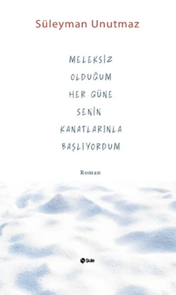 Meleksiz Olduğum Her Güne Senin Kanatlarınla Başlıyordum ürün görseli 1