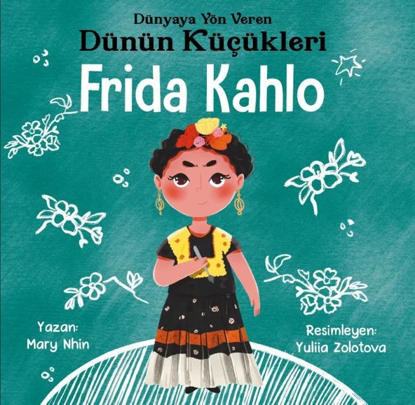 Dünyaya Yön Veren Dünün Küçükleri Frida Kahlo ürün görseli 1