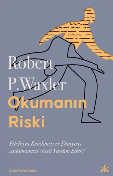 Okumanın Riski: Edebiyat Kendimizi ve Dünyamızı Anlamamıza Nasıl Yardım Eder? ürün görseli 1