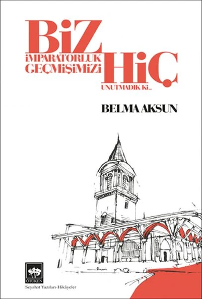 Biz İmparatorluk Geçmişimizi Hiç Unutmadık Ki ürün görseli 1