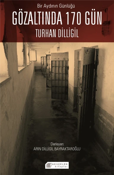 Bir Aydının Günlüğü : Gözaltında 170 Gün -Turhan Dilligil ürün görseli 1