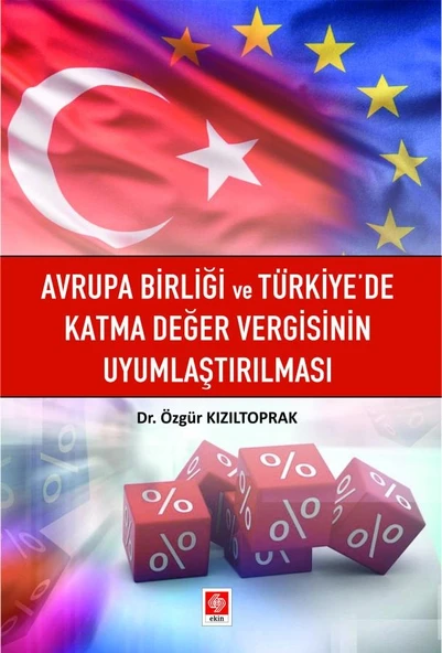 Avrupa Birliği ve Türkiyede Katma Değer Vergisinin Uyumlaştırılması ürün görseli 1
