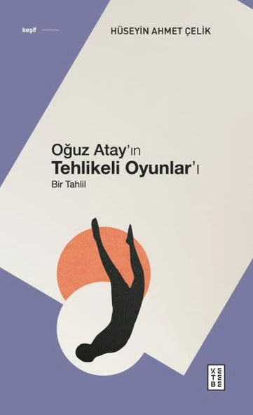 Oğuz Atay’ın Tehlikeli Oyunlar’ı - Bir Tahlil ürün görseli 1