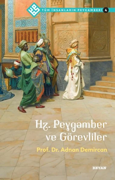 Tüm İnsanların Peygamberi -4 Hz. Peygamber ve Görevliler ürün görseli 1