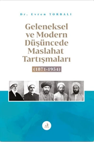 Geleneksel ve Modern Düşüncede Maslahat Tartışmaları ürün görseli 1